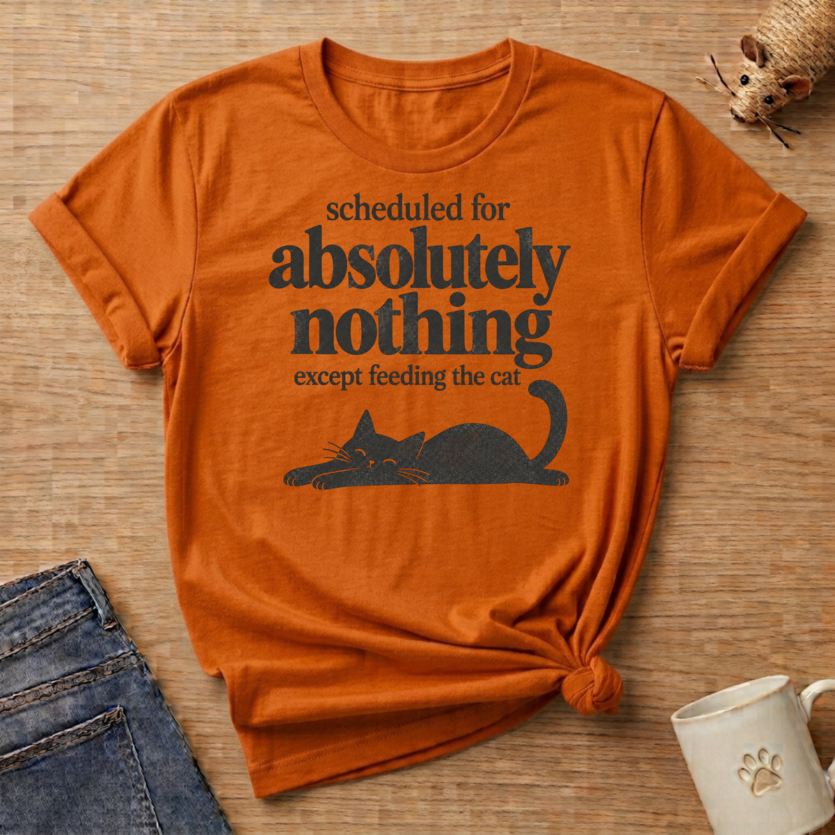 Scheduled for Absolutely  Nothing T-shirt